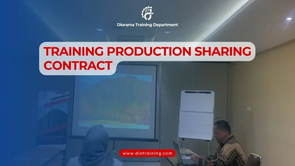 PELATIHAN PRODUCTION SHARING CONTRACT JAKARTA