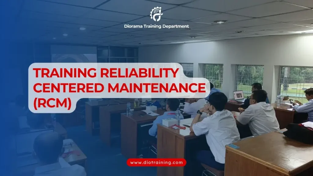 PELATIHAN RELIABILITY CENTERED MAINTENANCE JAKARTA