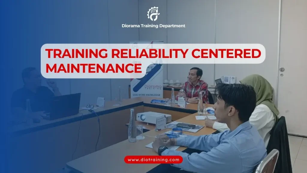 PELATIHAN RELIABILITY CENTERED MAINTENANCE JAKARTA