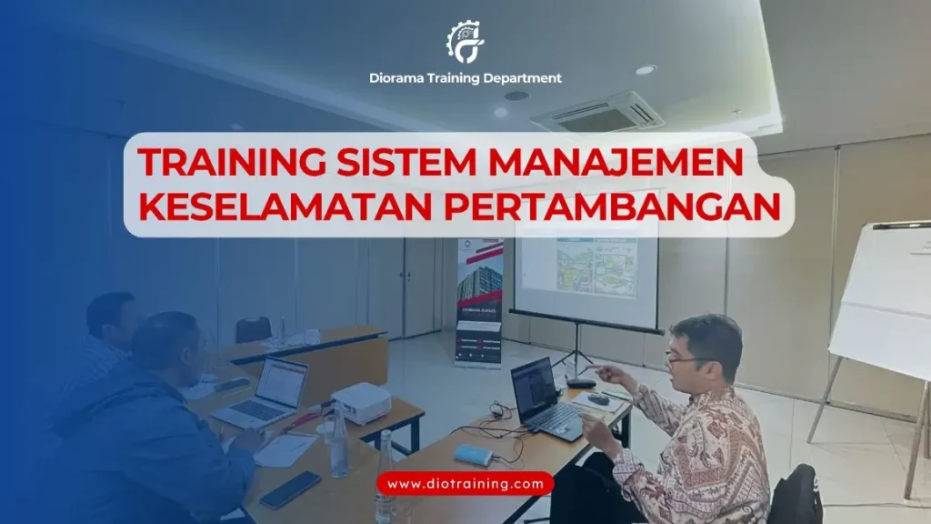 PELATIHAN SISTEM MANAJEMEN KESELAMATAN PERTAMBANGAN JAKARTA