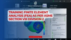 PELATIHAN FINITE ELEMENT ANALYSIS (FEA) AS PER ASME SECTION VIII DIVISION 2