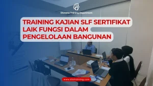 PELATIHAN  KAJIAN SLF SERTIFIKAT LAIK FUNGSI DALAM PENGELOLAAN BANGUNAN