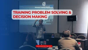 PELATIHAN PROBLEM SOLVING AND DECISION MAKING