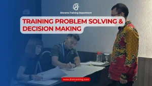 PELATIHAN PROBLEM SOLVING AND DECISION MAKING