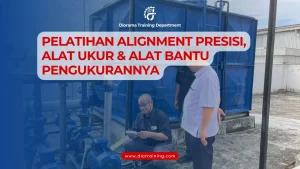 Pelatihan Alignment Presisi Alat Ukur Dan Alat Bantu Pengukurannya